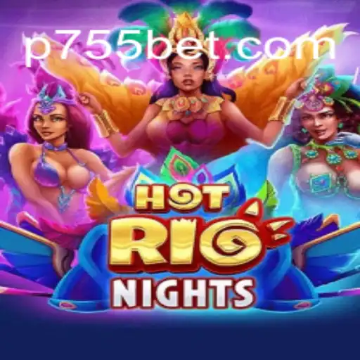 HotRioNights: Dive into the Thrilling World of 755bet!