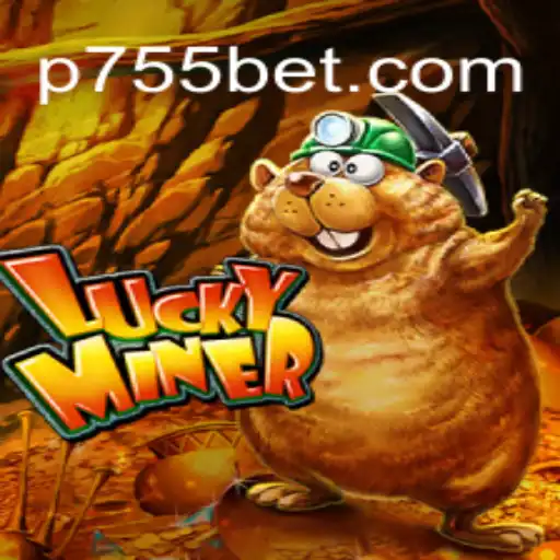 Discovering LuckyMiner: The Thrilling World of 755bet
