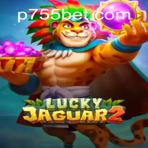 Exploring the World of Luckyjaguar2 and the Emergence of 755bet