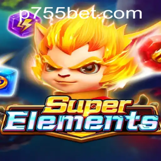 Discover the Exciting World of SuperElements with 755bet